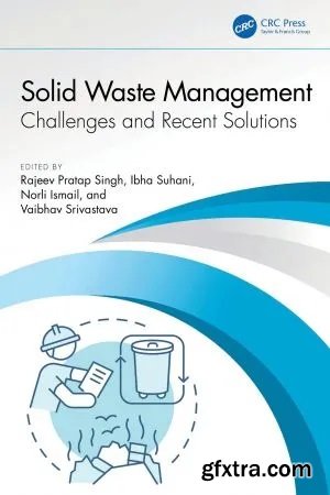 Solid Waste Management: Challenges and Recent Solutions