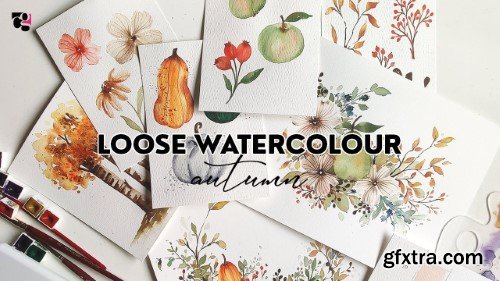 Learn the Art of Loose Watercolor: Painting All Things Autumn + 2 Compositions