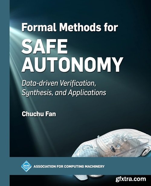 Formal Methods for Safe Autonomy: Data-driven Verification, Synthesis, and Applications