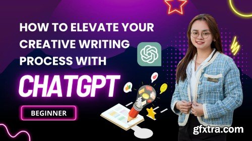 How To Elevate Your Creative Writing Process With ChatGPT ?