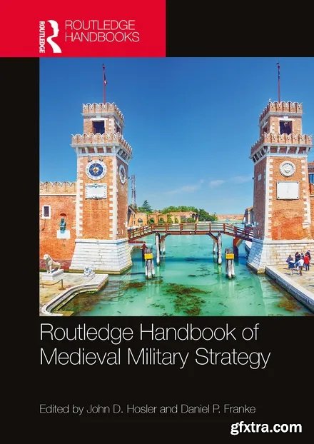 Routledge Handbook of Medieval Military Strategy