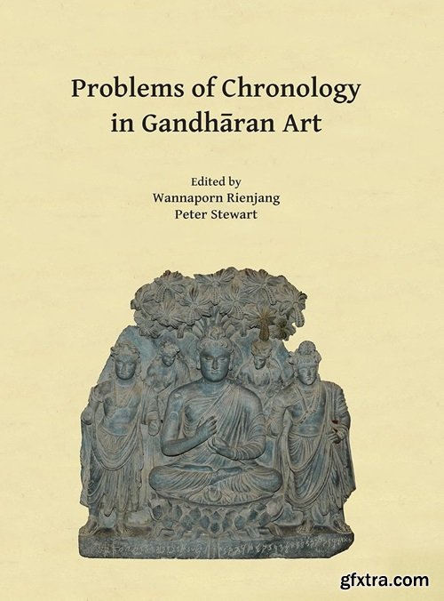 Problems of Chronology in Gandharan Art