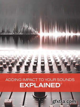 Groove3 Adding Impact to Your Sounds Explained