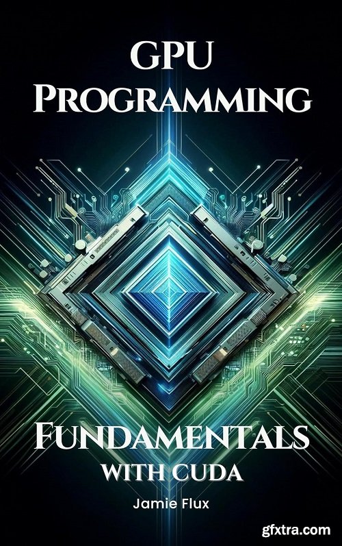 GPU Programming Fundamentals with CUDA