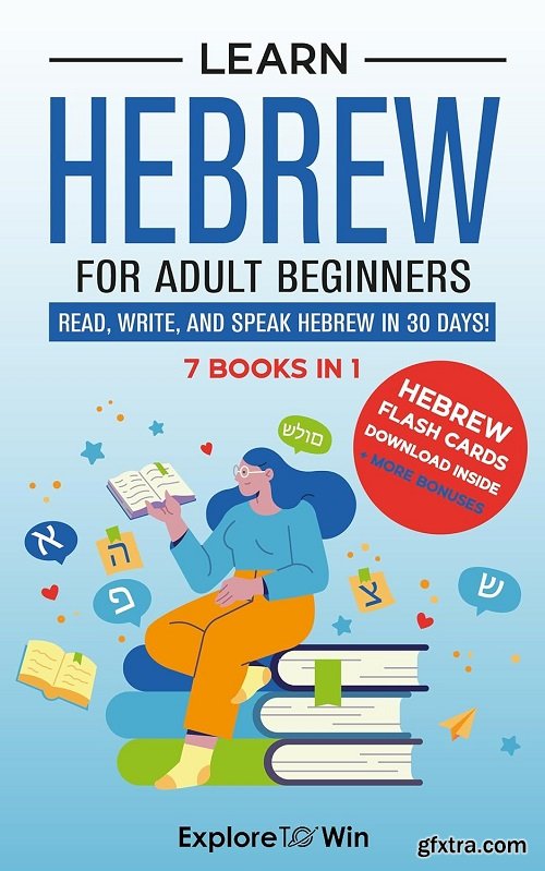 Learn Hebrew for Adult Beginners: 7 Books in 1: Speak Hebrew In 30 Days!