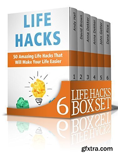 Life Hacks Box Set: 98 Life Hacks To Make Your Life Easier