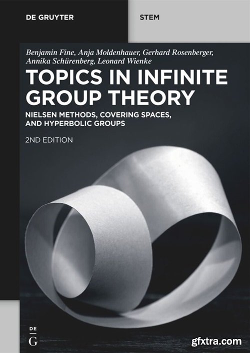 Topics in Infinite Group Theory: Nielsen Methods, Covering Spaces, and Hyperbolic Groups, 2nd Edition