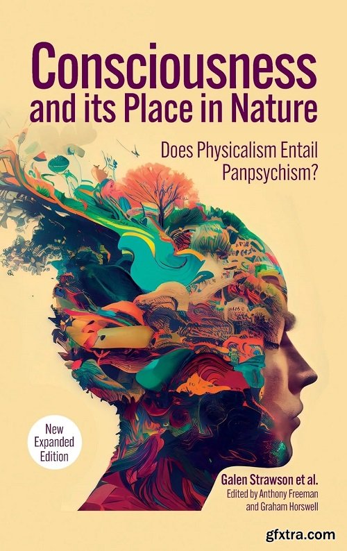 Consciousness and Its Place in Nature: Why Physicalism Entails Panpsychism, 2nd Edition