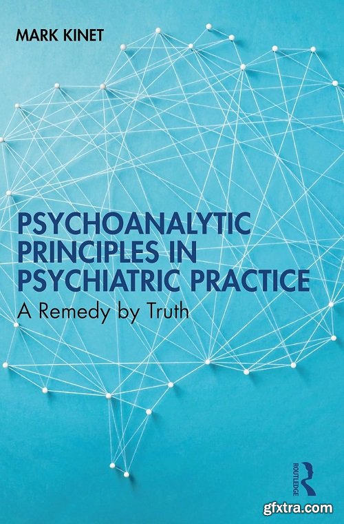 Psychoanalytic Principles in Psychiatric Practice