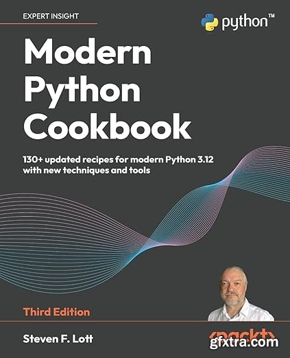 Modern Python Cookbook: 130+ updated recipes for modern Python 3.12 with new techniques and tools, 3rd Edition