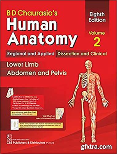 BD Chaurasia\'s Human Anatomy, Volume 2: Regional and Applied Dissection and Clinical: Lower Limb, Abdomen and Pelvis