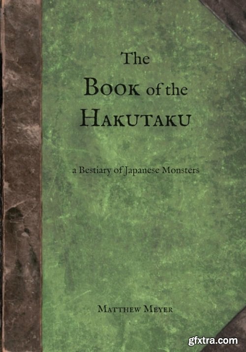 The Book of the Hakutaku: A Bestiary of Japanese Monsters (Yokai)