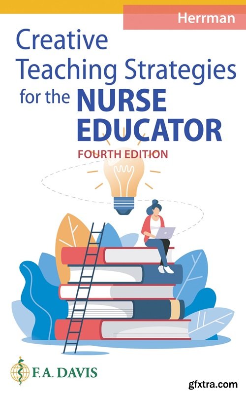 Creative Teaching Strategies for the Nurse Educator, 4th Edition