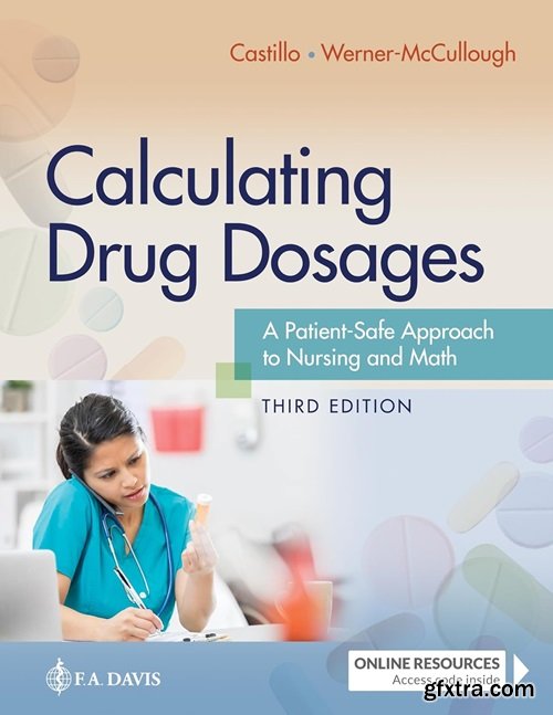 Calculating Drug Dosages: A Patient-Safe Approach to Nursing and Math, 3rd Edition