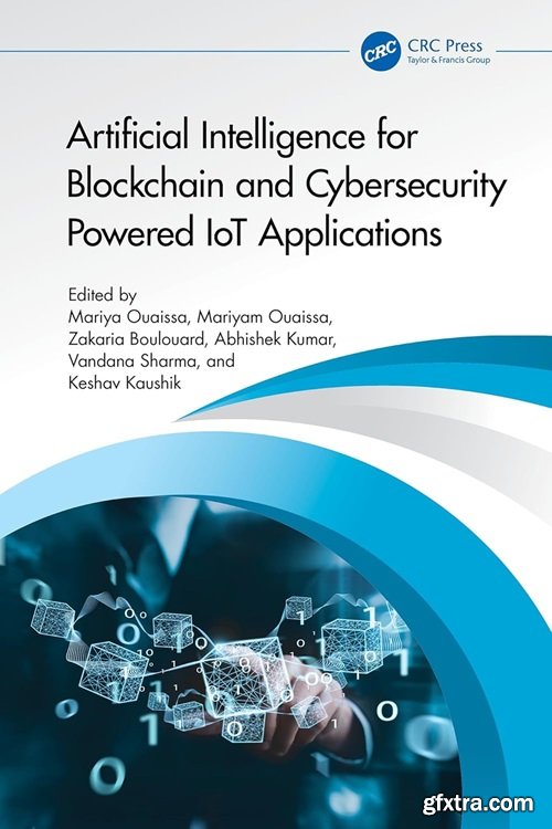 Artificial Intelligence for Blockchain and Cybersecurity Powered IoT Applications