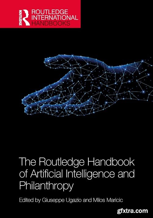 The Routledge Handbook of Artificial Intelligence and Philanthropy