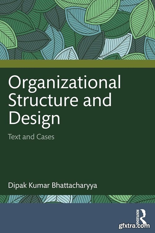 Organizational Structure and Design: Text and Cases