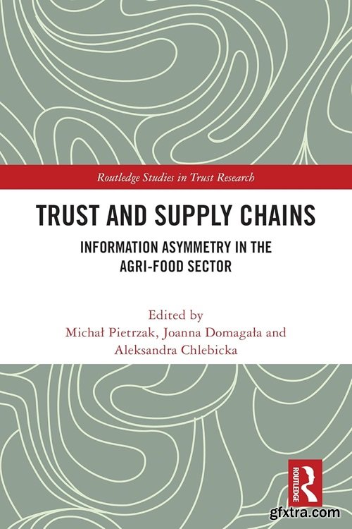 Trust and Supply Chains: Information Asymmetry in the Agri-Food Sector