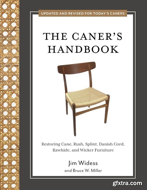 The Caner\'s Handbook: Restoring Cane, Rush, Splint, Danish Cord, Rawhide, and Wicker Furniture (Updated & Revised Edition)