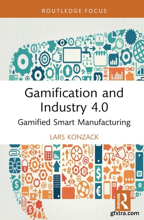 Gamification and Industry 4.0: Gamified Smart Manufacturing