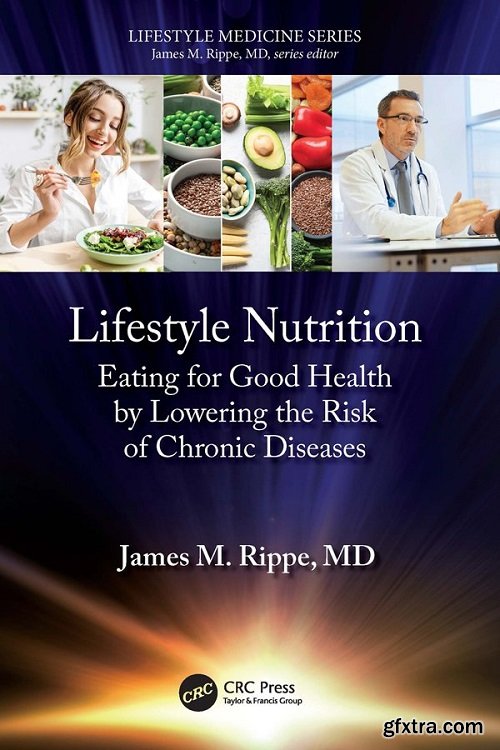 Lifestyle Nutrition: Eating for Good Health by Lowering the Risk of Chronic Diseases