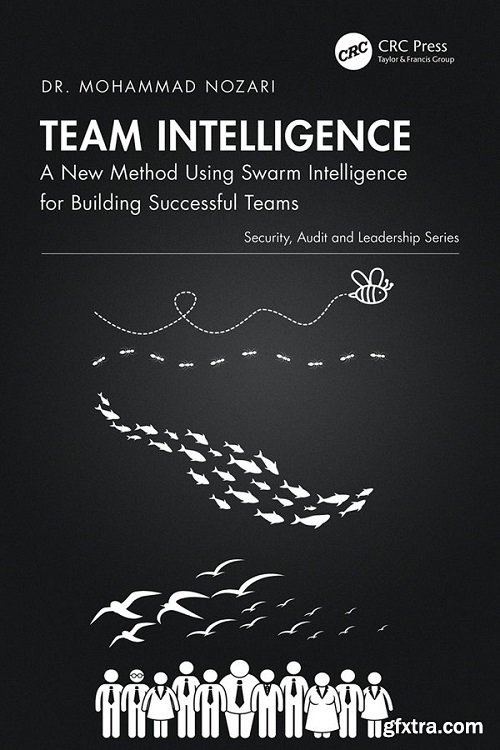 Team Intelligence: A New Method Using Swarm Intelligence for Building Successful Teams