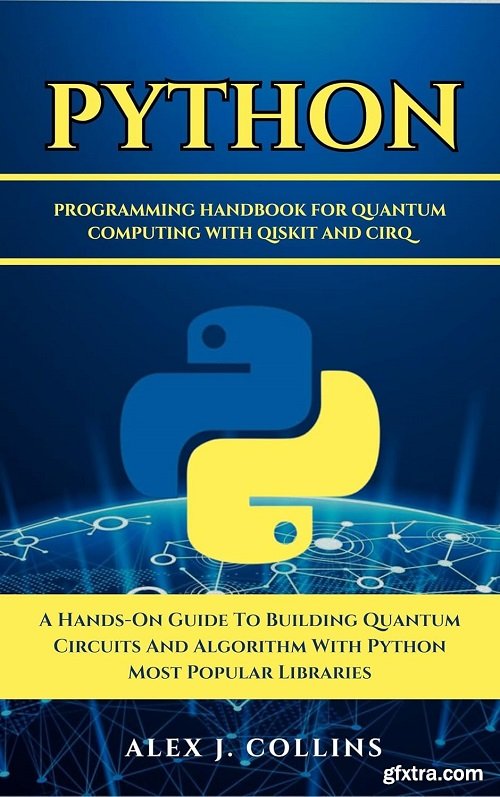 Python Programming Handbook for Quantum Computing with Qiskit and Cirq