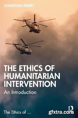 The Ethics of Humanitarian Intervention: An Introduction