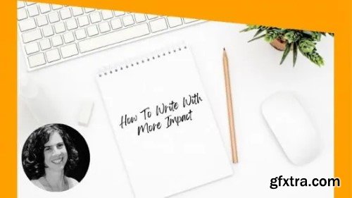 Powerful Business Writing: How to Write with More Impact