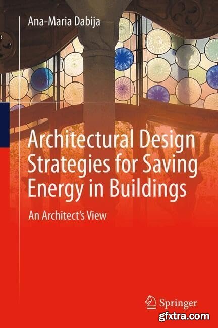 Architectural Design Strategies for Saving Energy in Buildings: An Architect\'s View