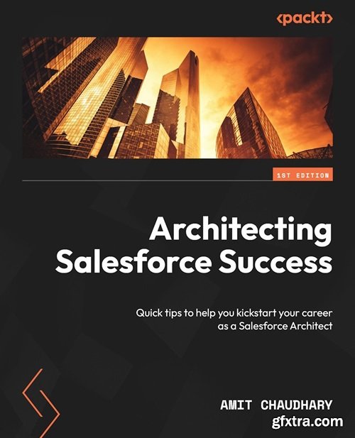 Architecting Salesforce Success: Quick tips to help you kickstart your career as a Salesforce Architect