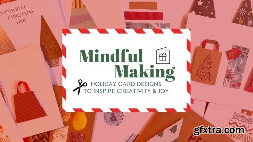 Mindful Making  Holiday Card Design to Inspire Creativity and Joy this Christmas