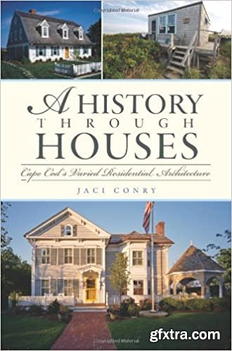 A History Through Houses: Cape Cod\'s Varied Residential Architecture