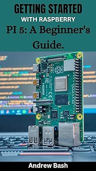 Getting started with Raspberry Pi 5: A Beginner\'s Guide