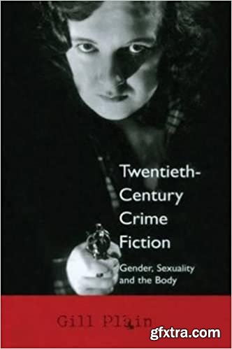 Twentieth Century Crime Fiction: Gender, Sexuality and the Body