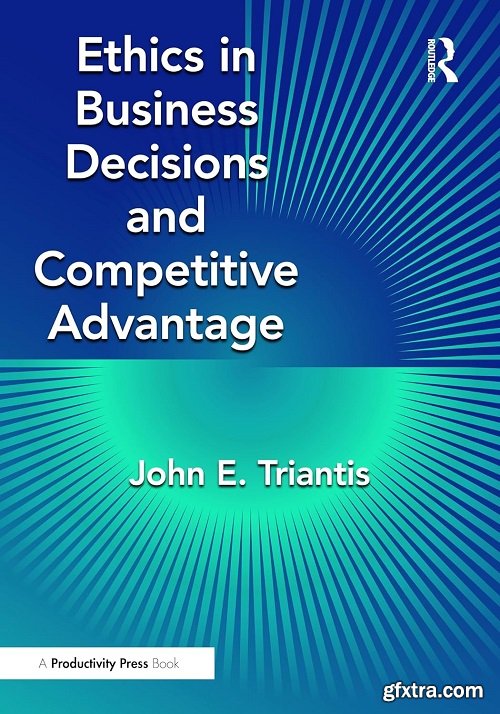 Ethics in Business Decisions and Competitive Advantage