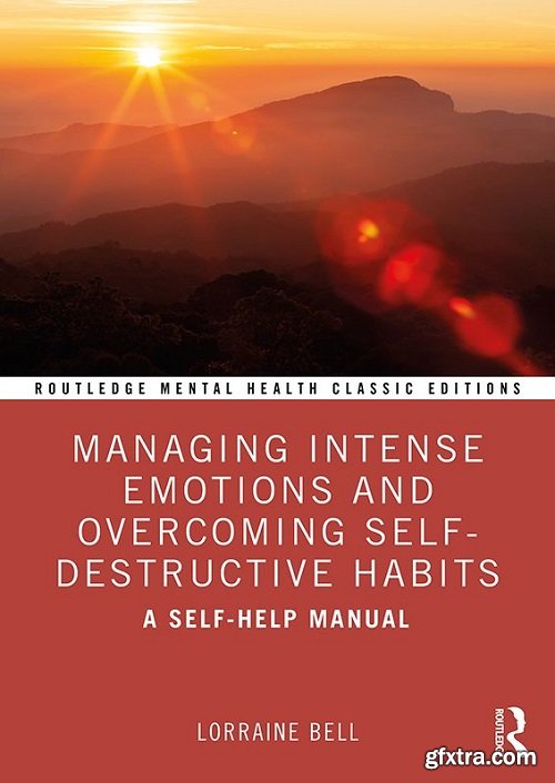 Managing Intense Emotions and Overcoming Self-Destructive Habits: A Self-Help Manual