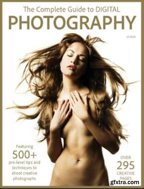 The Complete Guide to Digital Photography - December 2024