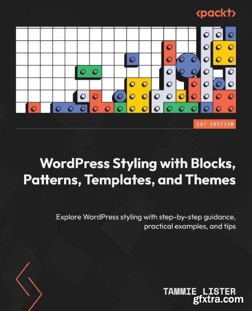 WordPress Styling with Blocks, Patterns, Templates, and Themes