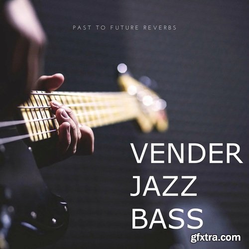 PastToFutureReverbs Vender Jazz Bass For Kontakt!