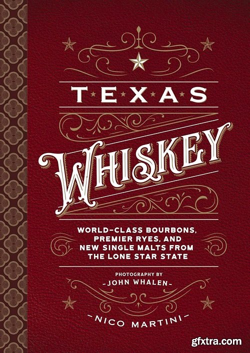 Texas Whiskey: A Rich History of Distilling Whiskey in the Lone Star State