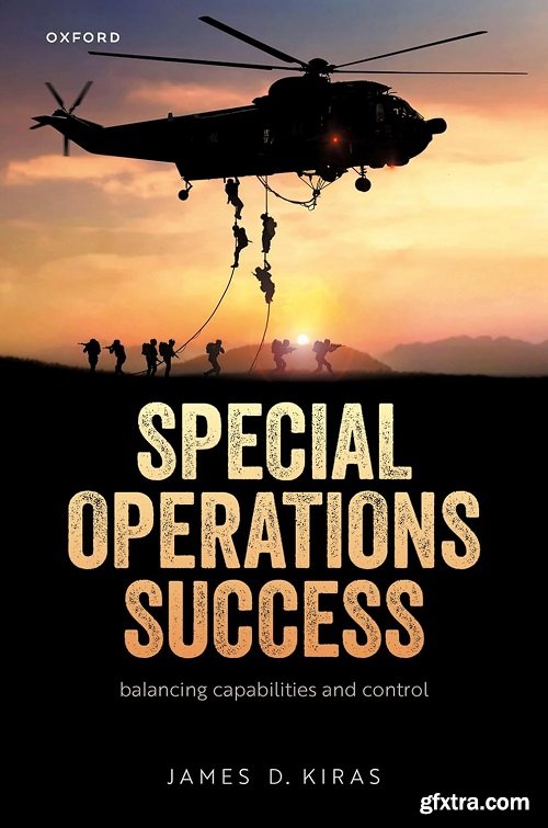 Special Operations Success: Balancing Capabilities and Control