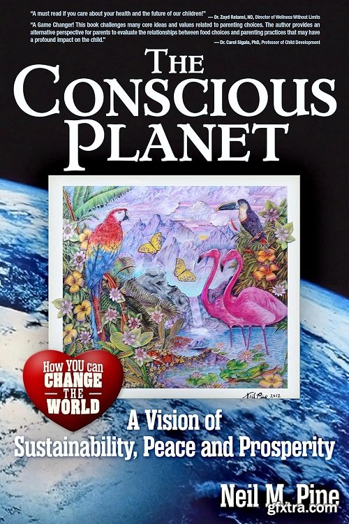 The Conscious Planet: A Vision of Sustainability, Peace and Prosperity