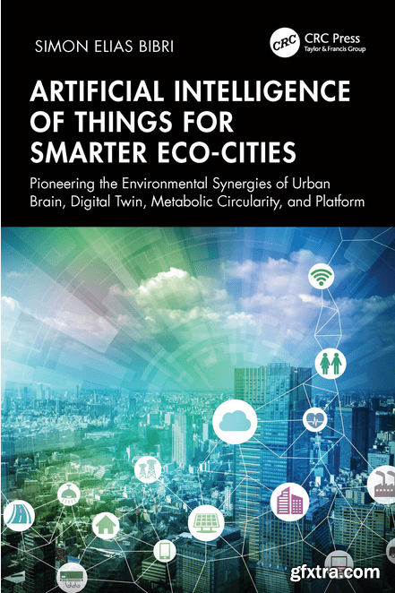 Artificial Intelligence of Things for Smarter Eco-Cities: Pioneering the Environmental Synergies of Urban Brain, Digital Twin