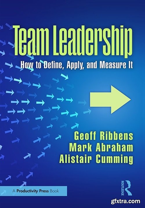 Team Leadership: How to Define, Apply, and Measure It