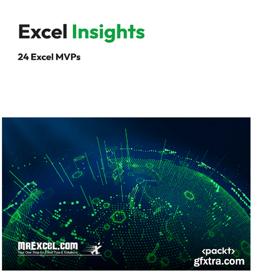 Excel Insights: A Microsoft MVP Guide to the Best Parts of Excel