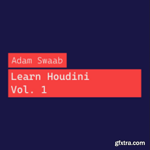 Helloluxx Adam Swaab - Learn Houdini volumes 1-3