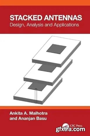 Stacked Antennas: Design, Analysis and Applications