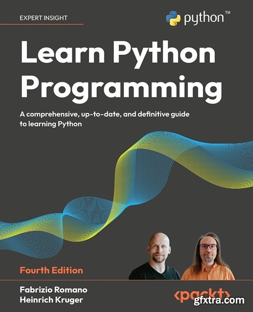 Learn Python Programming: A comprehensive, up-to-date, and definitive guide to learning Python 4th Edition