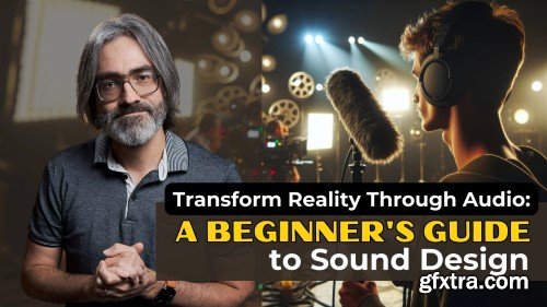 Transform Reality Through Audio: A Beginner\'s Guide to Sound Design